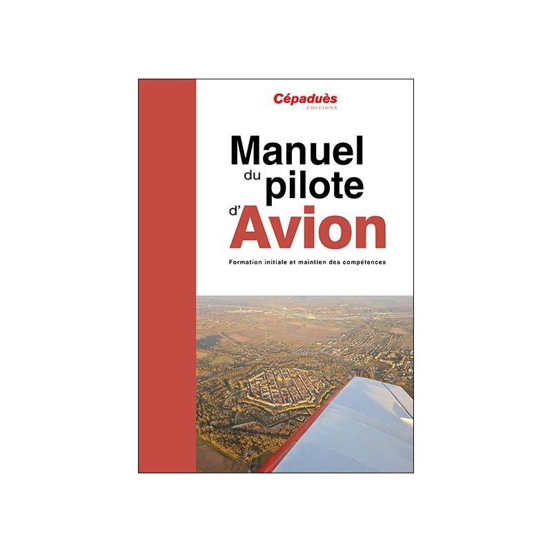 La dernière édition du Manuel du Pilote d'Avion (20E ÉD.) - LE LIVRE SEUL (PPL ET LAPL) CEPADUES - 1